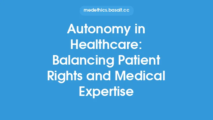 Autonomy in Healthcare: Balancing Patient Rights and Medical Expertise Thumbnail