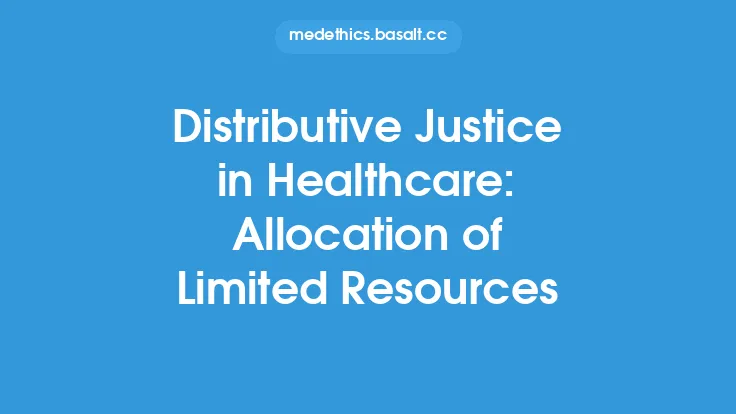 Distributive Justice in Healthcare: Allocation of Limited Resources Thumbnail