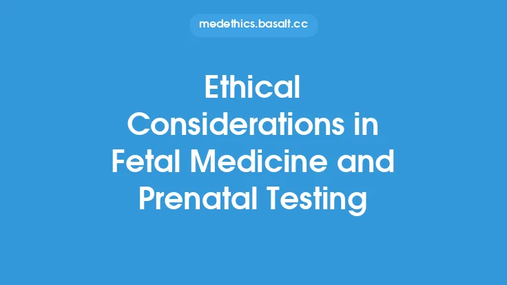 Ethical Considerations in Fetal Medicine and Prenatal Testing Thumbnail