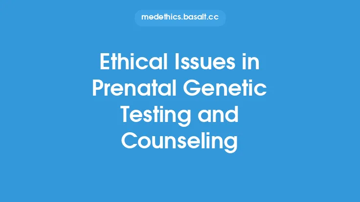 Ethical Issues in Prenatal Genetic Testing and Counseling Thumbnail