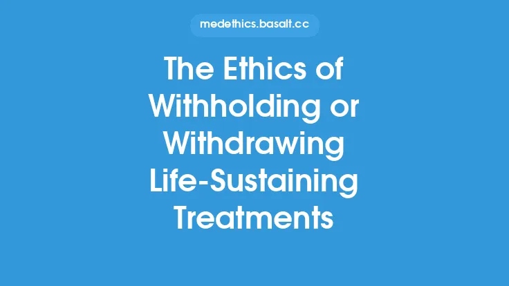 The Ethics of Withholding or Withdrawing Life-Sustaining Treatments Thumbnail