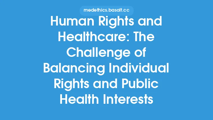 Human Rights and Healthcare: The Challenge of Balancing Individual Rights and Public Health Interests Thumbnail