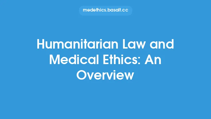 Humanitarian Law and Medical Ethics: An Overview Thumbnail