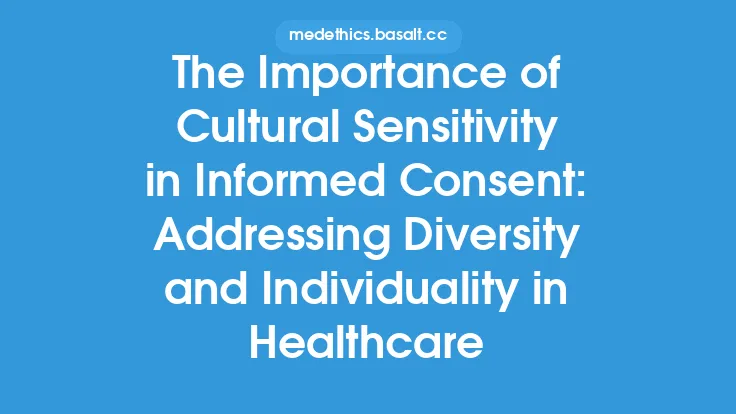 The Importance of Cultural Sensitivity in Informed Consent: Addressing Diversity and Individuality in Healthcare Thumbnail