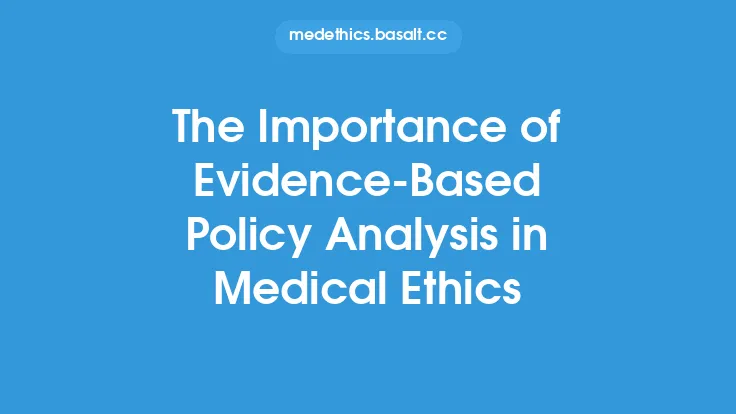 The Importance of Evidence-Based Policy Analysis in Medical Ethics Thumbnail