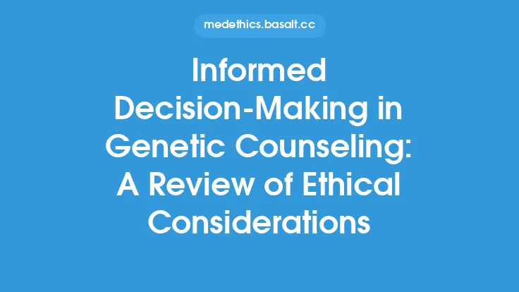 Informed Decision-Making in Genetic Counseling: A Review of Ethical Considerations Thumbnail