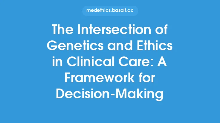 The Intersection of Genetics and Ethics in Clinical Care: A Framework for Decision-Making Thumbnail