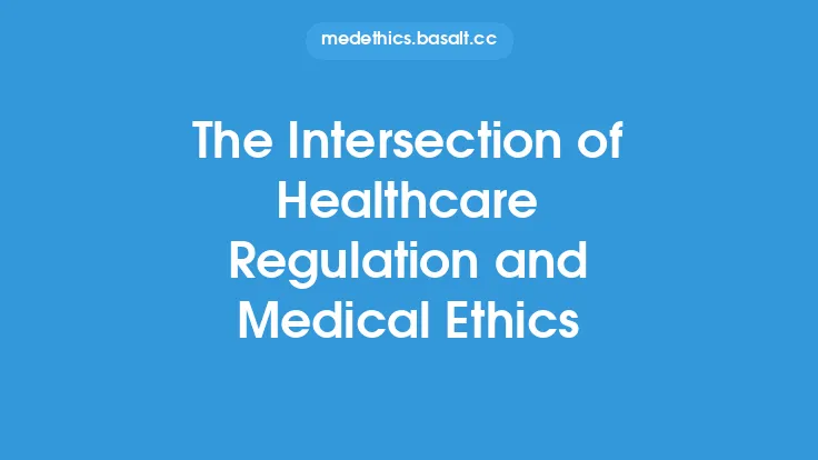 The Intersection of Healthcare Regulation and Medical Ethics Thumbnail