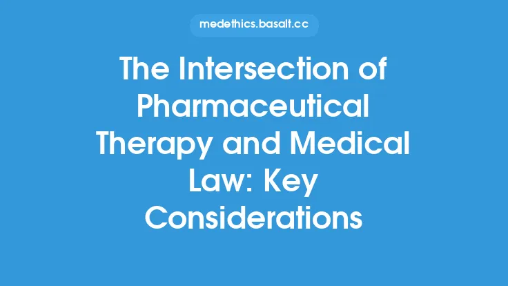 The Intersection of Pharmaceutical Therapy and Medical Law: Key Considerations Thumbnail