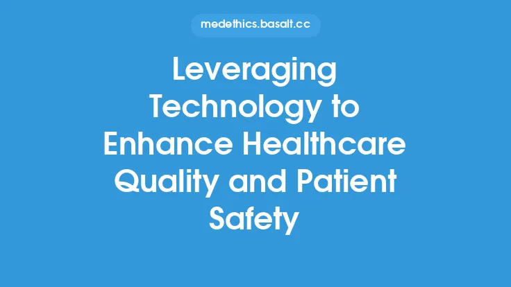 Leveraging Technology to Enhance Healthcare Quality and Patient Safety Thumbnail