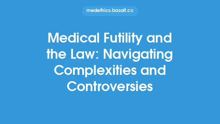 Medical Futility and the Law: Navigating Complexities and Controversies Thumbnail