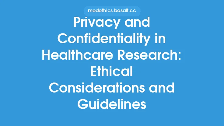 Privacy and Confidentiality in Healthcare Research: Ethical Considerations and Guidelines Thumbnail