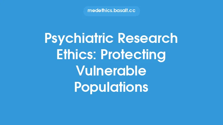 Psychiatric Research Ethics: Protecting Vulnerable Populations Thumbnail