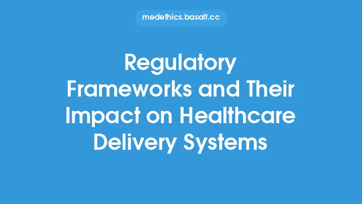 Regulatory Frameworks and Their Impact on Healthcare Delivery Systems Thumbnail