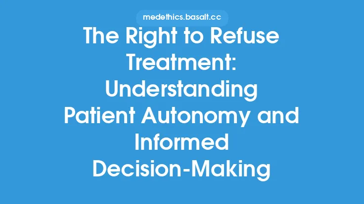 The Right to Refuse Treatment: Understanding Patient Autonomy and Informed Decision-Making Thumbnail