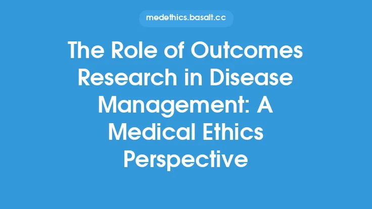 The Role of Outcomes Research in Disease Management: A Medical Ethics Perspective Thumbnail