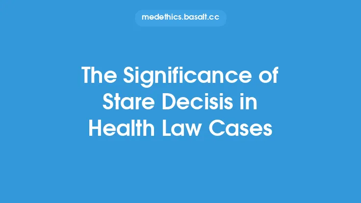 The Significance of Stare Decisis in Health Law Cases Thumbnail