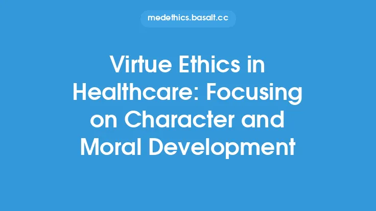 Virtue Ethics in Healthcare: Focusing on Character and Moral Development Thumbnail